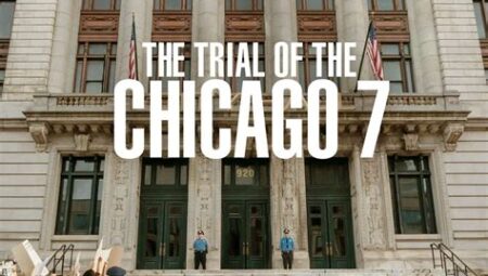 The Trial of the Chicago 7 – Tarihi ve Hukuk Drama